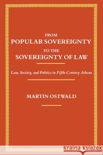 From Popular Sovereignty to the Sovereignty of Law: Law, Society, and Politics in Fifth-Century Athens Ostwald, Martin 9780520067981 University of California Press - książka