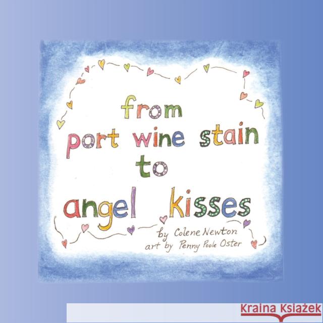 From Port Wine Stain to Angel Kisses Colene Newton, Penny Poole Oster 9781937748364 Memoir Books - książka