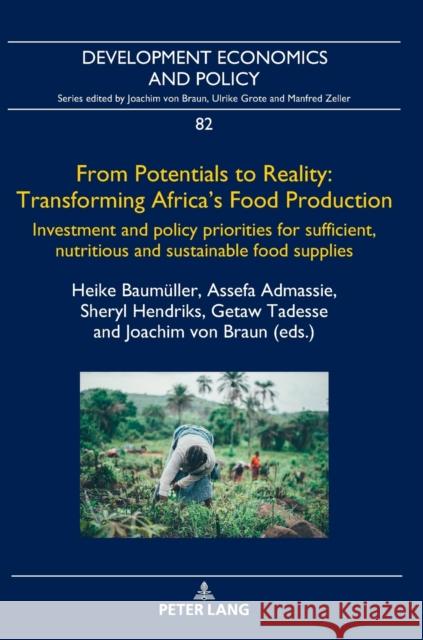 From Potentials to Reality: Transforming Africa's Food Production: Investment and Policy Priorities for Sufficient, Nutritious and Sustainable Food Su Von Braun, Joachim 9783631853283 Peter Lang AG - książka