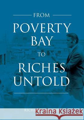 From Poverty Bay to Riches Untold Richard Yarrall 9780473475369 Castle Publishing Ltd - książka