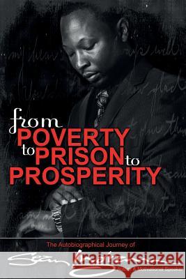 From Poverty to Prison to Prosperity: The Autobiographical Journey of Sean Ingram Sean Ingram 9780974904962 Sean Ingram & Company - książka
