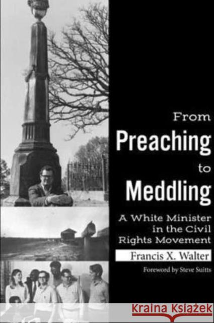 From Preaching to Meddling: A White Minister in the Civil Rights Movement Walter, Francis X. 9781588383907 NewSouth Books - książka