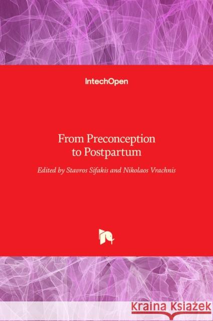 From Preconception to Postpartum Stavros Sifakis Nikos Vrachnis 9789535103530 Intechopen - książka