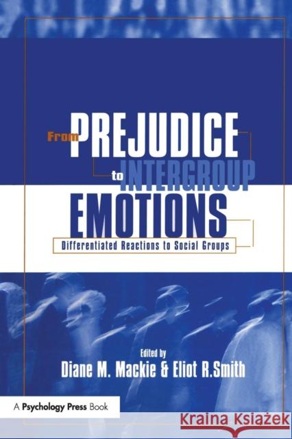 From Prejudice to Intergroup Emotions: Differentiated Reactions to Social Groups MacKie, Diane M. 9781841690483 Psychology Press (UK) - książka