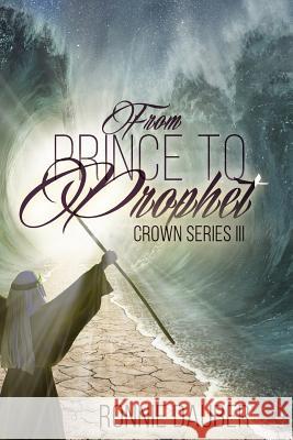 From Prince to Prophet Ronnie Dauber 9781545009406 Createspace Independent Publishing Platform - książka