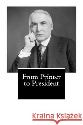 From Printer to President Sherman a. Cuneo 9781495447471 Createspace - książka