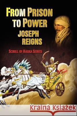 From Prison to Power Joseph Reigns: A Scroll Of Naska series Shapiro, Martin 9781469945064 Createspace - książka