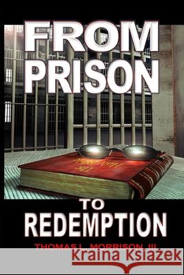 From Prison to Redemption III Thomas L. Morrison 9780578528168 Kingdom Builders Publications - książka