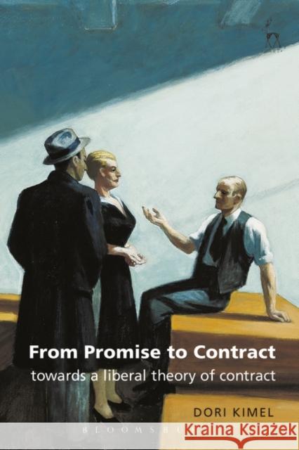 From Promise to Contract: Towards a Liberal Theory of Contract (Revised) Kimel, Dori 9781841134949 Hart Publishing - książka