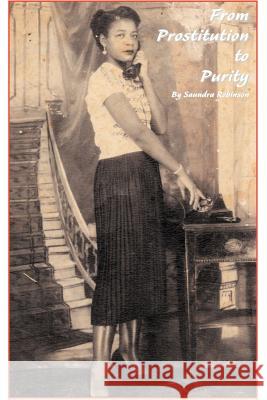 From Prostitution to Purity Saundra Robinson 9781413438338 Borders Personal Publishing - książka