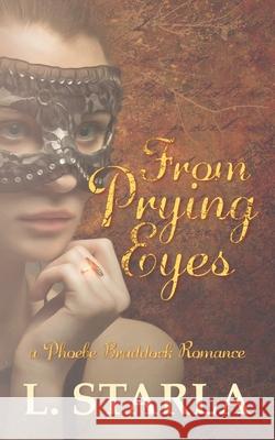 From Prying Eyes: A Phoebe Braddock Romance Laelia Starla 9780648842408 Laelia Stivell - książka