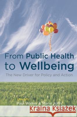 From Public Health to Wellbeing: The New Driver for Policy and Action Walker, Paul 9780230278851  - książka