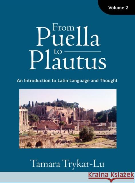 From Puella to Plautus Trykar-Lu, Tamara 9781949822014 Catholic Education Press - książka