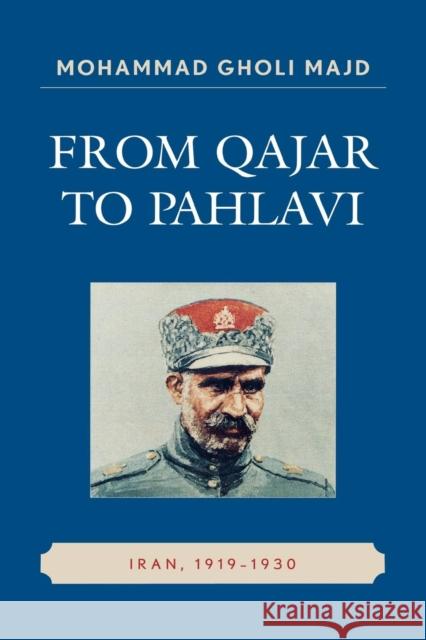 From Qajar to Pahlavi: Iran, 1919-1930 Majd, Mohammad Gholi 9780761840299 University Press of America - książka