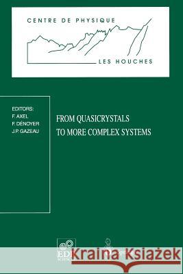 From Quasicrystals to More Complex Systems: Les Houches School, February 23 - March 6, 1998 Axel, F. 9783540674641 Springer - książka