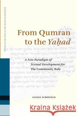 From Qumran to the Yaḥad: A New Paradigm of Textual Development for the Community Rule Schofield, Alison 9789004170070 Brill Academic Publishers - książka