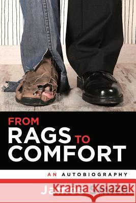 From Rags to Comfort: An Autobiography James Smith 9781728305158 Authorhouse - książka