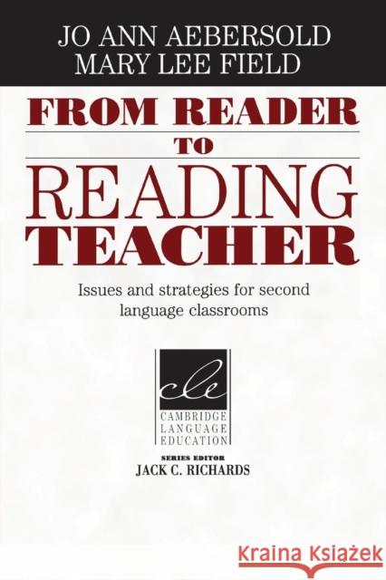 From Reader to Reading Teacher: Issues and Strategies for Second Language Classrooms Aebersold, Jo Ann 9780521497855 Cambridge University Press - książka