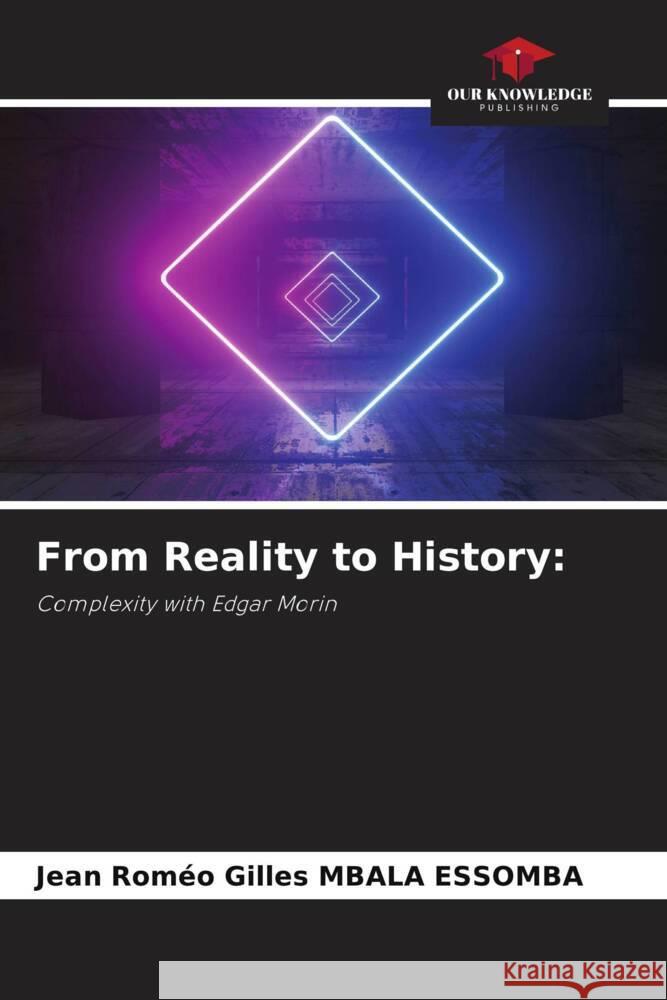 From Reality to History Jean Rom?o Gilles Mbal 9786207319718 Our Knowledge Publishing - książka