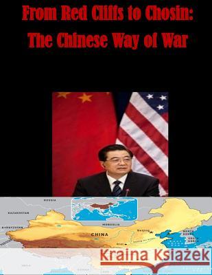 From Red Cliffs to Chosin: The Chinese Way of War United States Army Command and General S 9781503300224 Createspace - książka