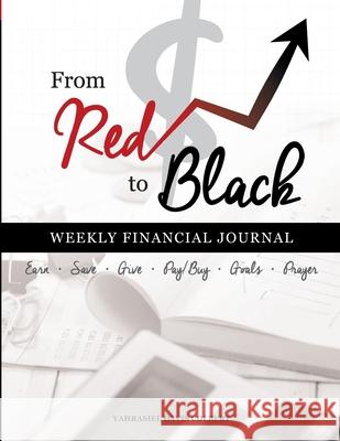 From Red To Black: Weekly Financial Journal Yahrasiel Colbert, Joy Chambers, Mba Marisa Williams 9781684747726 Lulu.com - książka
