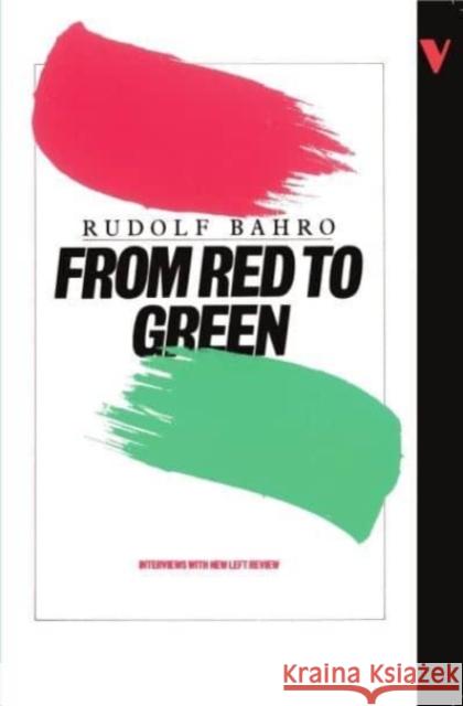 From Red to Green Rudolf Bahro G. Fagan  9780860917601 Verso Books - książka