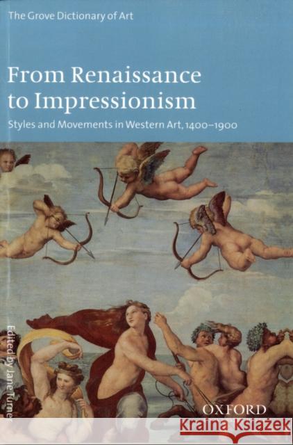 From Renaissance to Impressionism: Styles and Movements in Western Art, 1400-1900 Turner, Jane 9780195169003 Oxford University Press, USA - książka
