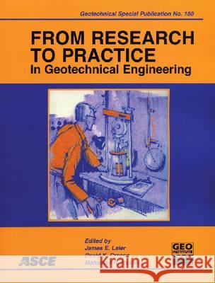 From Research to Practice in Geotechnical Engineering James Laier David Crapps Mohammad Hussein 9780784409626 American Society of Civil Engineers - książka