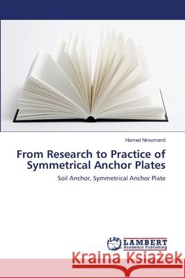 From Research to Practice of Symmetrical Anchor Plates Hamed Niroumand 9783659134128 LAP Lambert Academic Publishing - książka