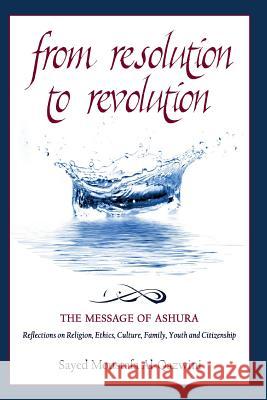 From Resolution To Revolution Sayed Moustafa Al-Qazwini 9781508821755 Createspace Independent Publishing Platform - książka