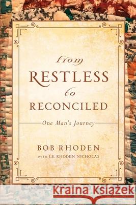 From Restless To Reconciled Bob Rhoden 9781950948369 Freiling Agency, LLC - książka