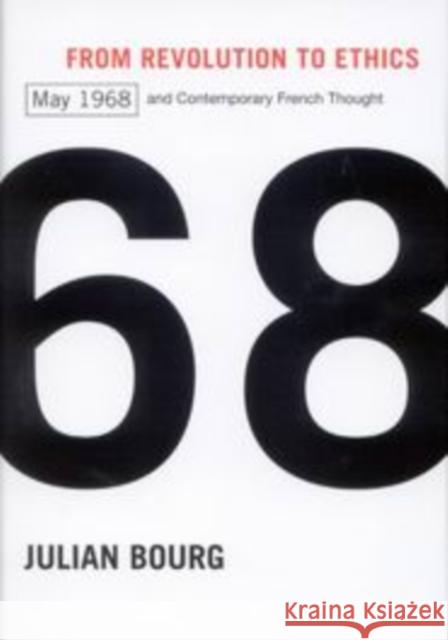 From Revolution to Ethics: May 1968 and Contemporary French Thought Julian Bourg 9780773531994 McGill-Queen's University Press - książka