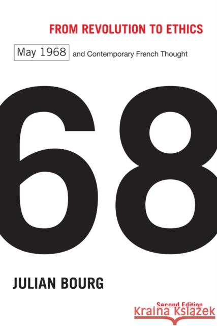 From Revolution to Ethics: May 1968 and Contemporary French Thought, Second Edition Julian Bourg 9780773550452 McGill-Queen's University Press - książka