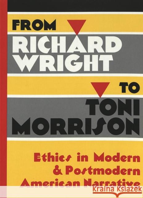 From Richard Wright to Toni Morrison: Ethics in Modern and Postmodern American Narrative Hakutani, Yoshinobu 9780820451053 Peter Lang Publishing Inc - książka