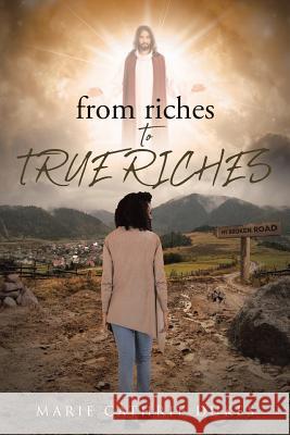 From Riches to True Riches Marie Cathrie Dukes 9781643496498 Christian Faith Publishing, Inc - książka