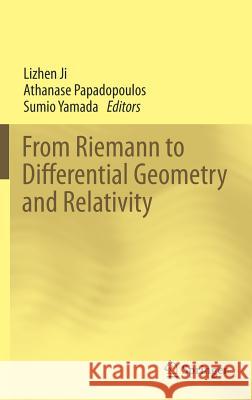 From Riemann to Differential Geometry and Relativity Lizhen Ji Athanase Papadopoulos Sumio Yamada 9783319600383 Springer - książka