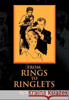 From Rings to Ringlets Marcel Haigy 9781479726141 Xlibris Corporation - książka