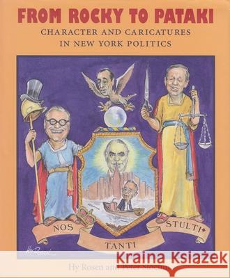 From Rocky to Pataki: Character and Caricatures in New York Politics Hy Rosen Peter Slocum Alfonse M. D'Amato 9780815605430 Syracuse University Press - książka