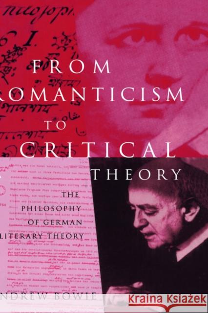 From Romanticism to Critical Theory: The Philosophy of German Literary Theory Bowie, Andrew 9780415127622 Routledge - książka