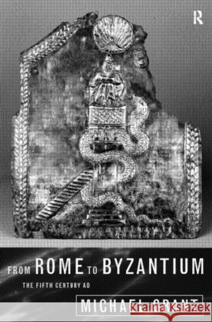 From Rome to Byzantium : The Fifth Century AD Michael Grant 9780415147538 Routledge - książka