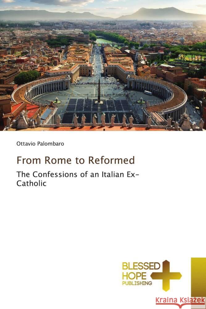 From Rome to Reformed Palombaro, Ottavio 9786204185842 Blessed Hope Publishing - książka