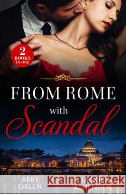 From Rome With Scandal: 'I Do' for Revenge / Italian Baby Shock (Scandalous Heirs) Jackie Ashenden 9780263320220 HarperCollins Publishers - książka