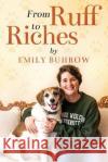 From Ruff to Riches Emily Buhrow   9781950476664 Rainbow Zoo Publishing