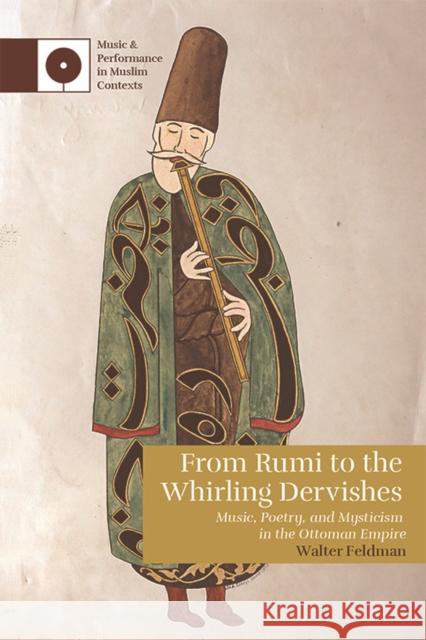 From Rumi to the Whirling Dervishes: Music, Poetry, and Mysticism in the Ottoman Empire Walter Feldman 9781474491860 Edinburgh University Press - książka