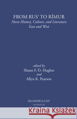 From Rus' to R?mur: Norse History, Culture, and Literature East and West Shaun F. D. Hughes Allyn K. Pearson 9780935995275 Islandica - książka