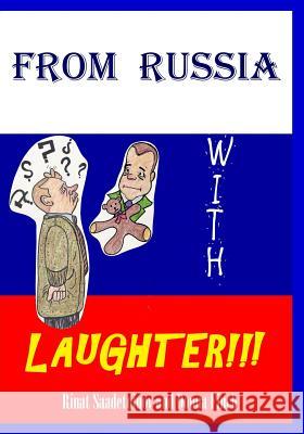 From Russia with Laughter: From Russia With Laughter, 2010 Saadetdinov, Rinat 9781456439453 Createspace - książka