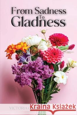 From Sadness to Gladness Victoria Grace 9781893706224 Book Publishers USA - książka