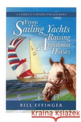 From Sailing Yachts to Raising Appaloosa Horses: A family's unexpected Journey Stoddard, Valerie 9781546456230 Createspace Independent Publishing Platform - książka