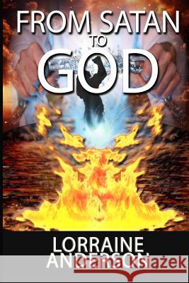 From Satan To God Anderson, Lorraine 9781986745833 Createspace Independent Publishing Platform - książka