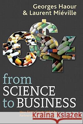 From Science to Business: How Firms Create Value by Partnering with Universities Haour, G. 9780230236516 Palgrave MacMillan - książka